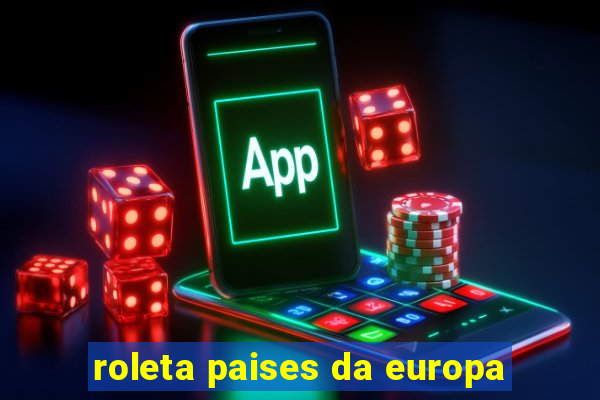 roleta paises da europa